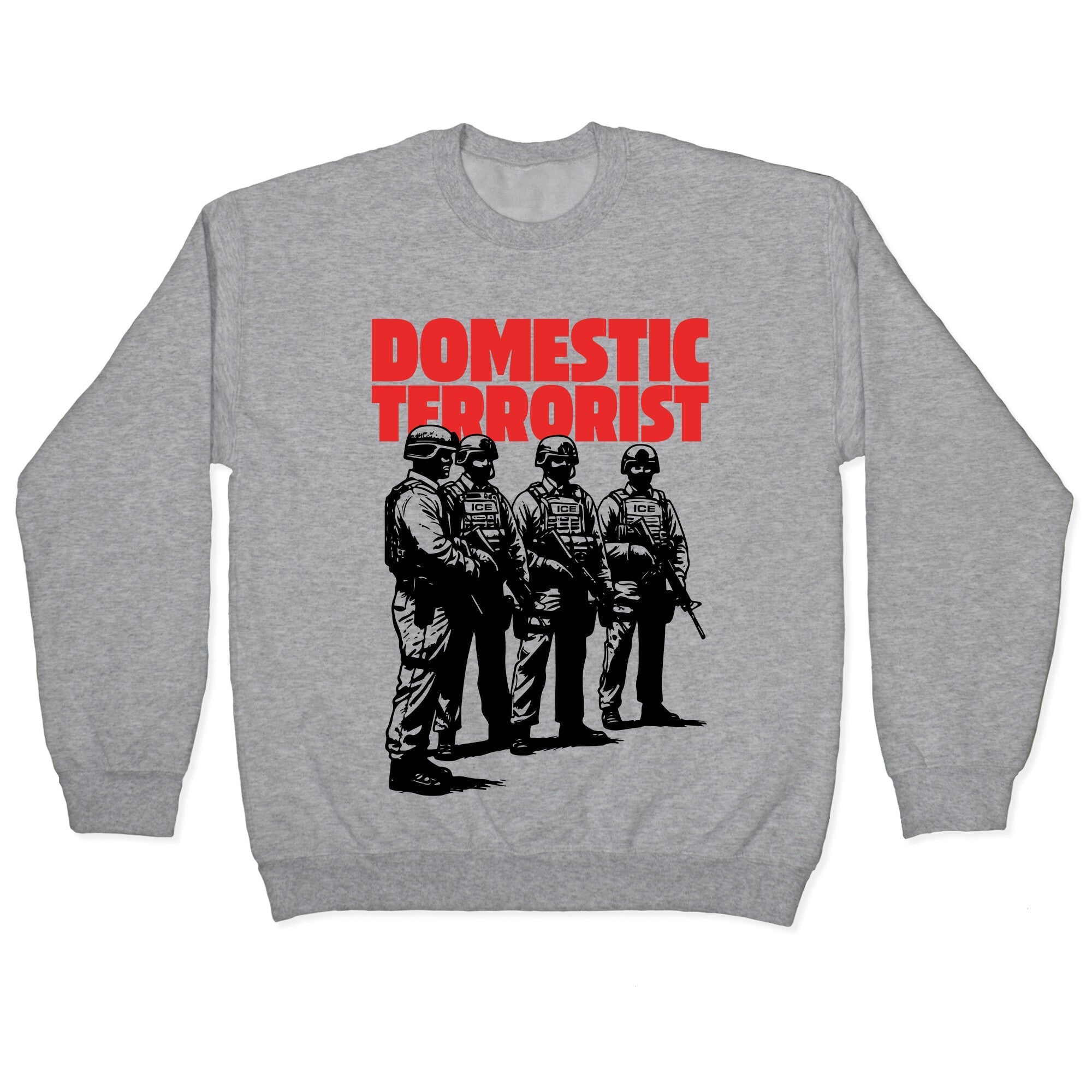 Domestic Terrorist Crewneck - Adult & Kids T-Shirts, Sweatshirts & Hoodies apparel design preview 1