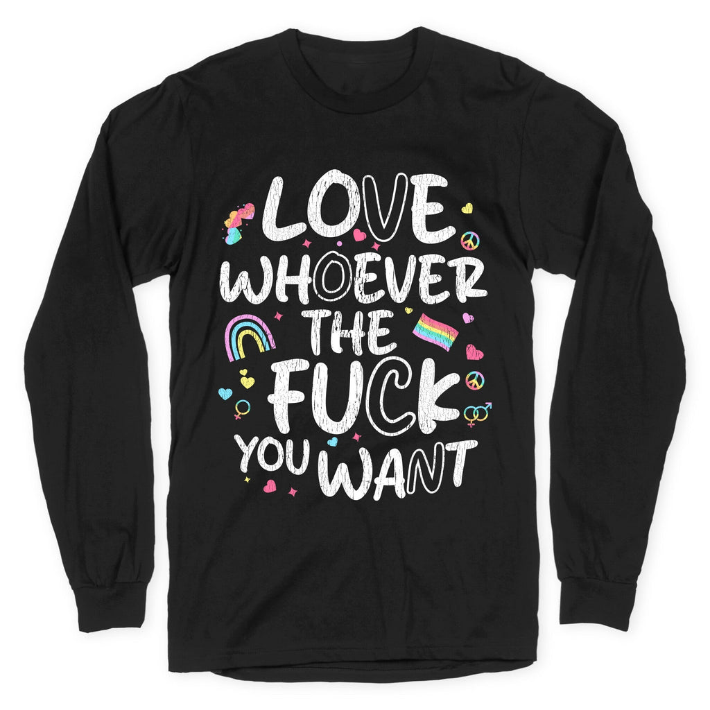 Love Whoever The Fuck You Want - Adult & Kids T-Shirts, Sweatshirts & Hoodies apparel design preview 1
