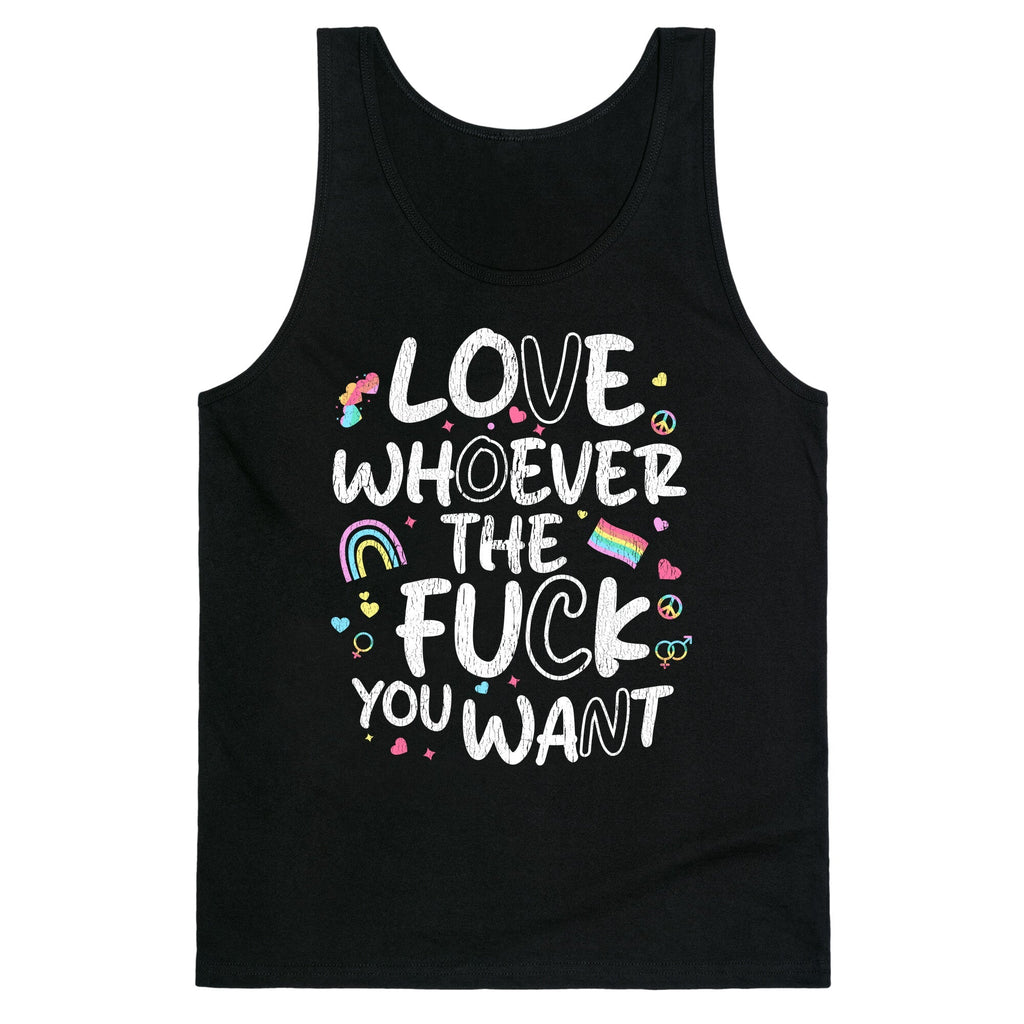 Love Whoever The Fuck You Want Tank Top - Adult & Kids T-Shirts, Sweatshirts & Hoodies apparel design preview 1