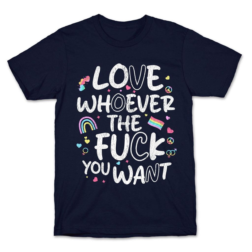 Love Whoever The Fuck You Want - Adult & Kids T-Shirts, Sweatshirts & Hoodies apparel design preview 1