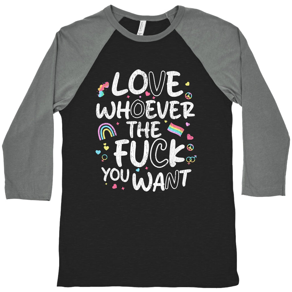 Love Whoever The Fuck You Want Baseball - Adult & Kids T-Shirts, Sweatshirts & Hoodies apparel design preview 1
