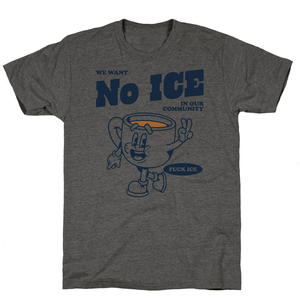 No ICE Unisex Triblend - Adult & Kids T-Shirts, Sweatshirts & Hoodies apparel design preview 1