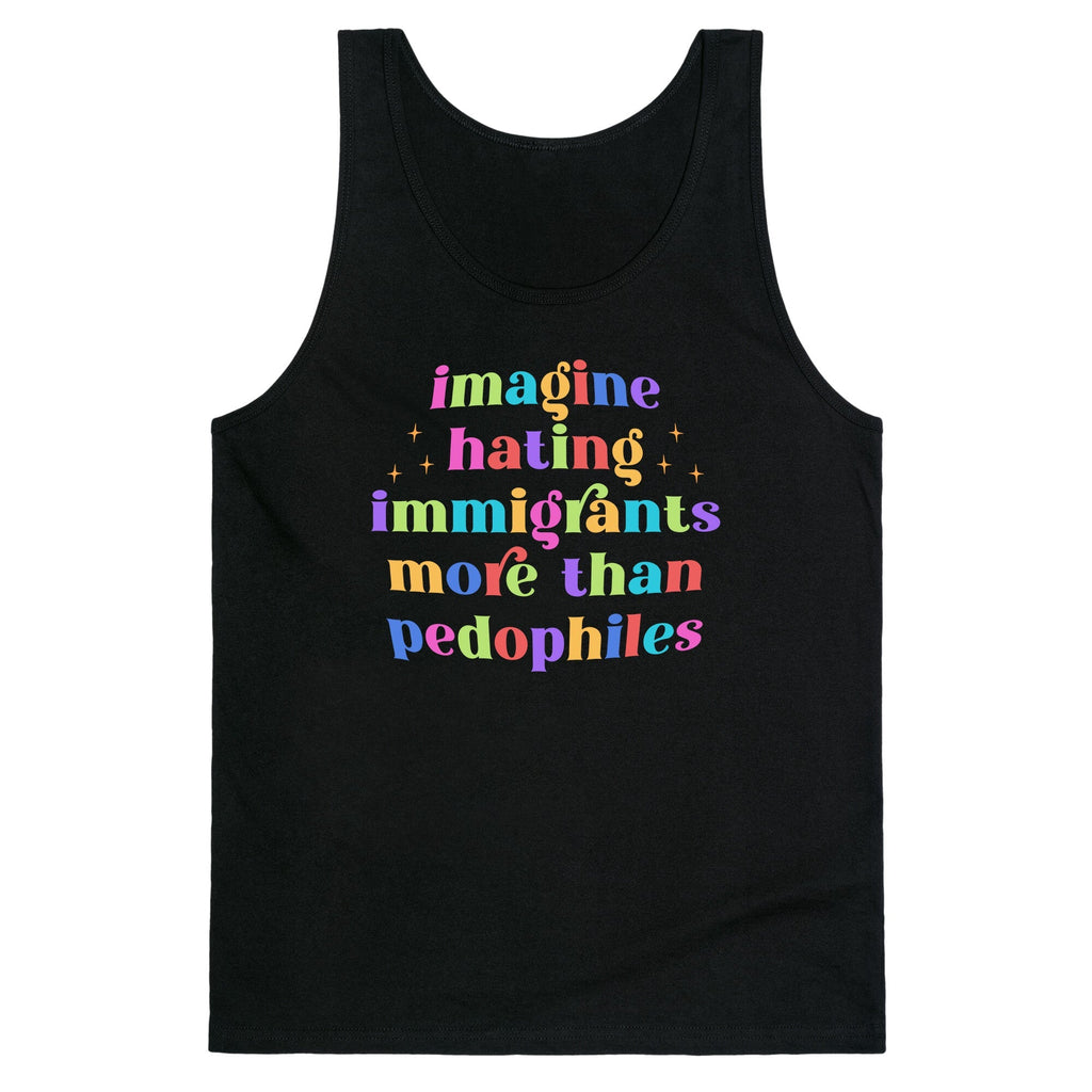 Imagine Hating Immigrants Tank Top - Adult & Kids T-Shirts, Sweatshirts & Hoodies apparel design preview 1