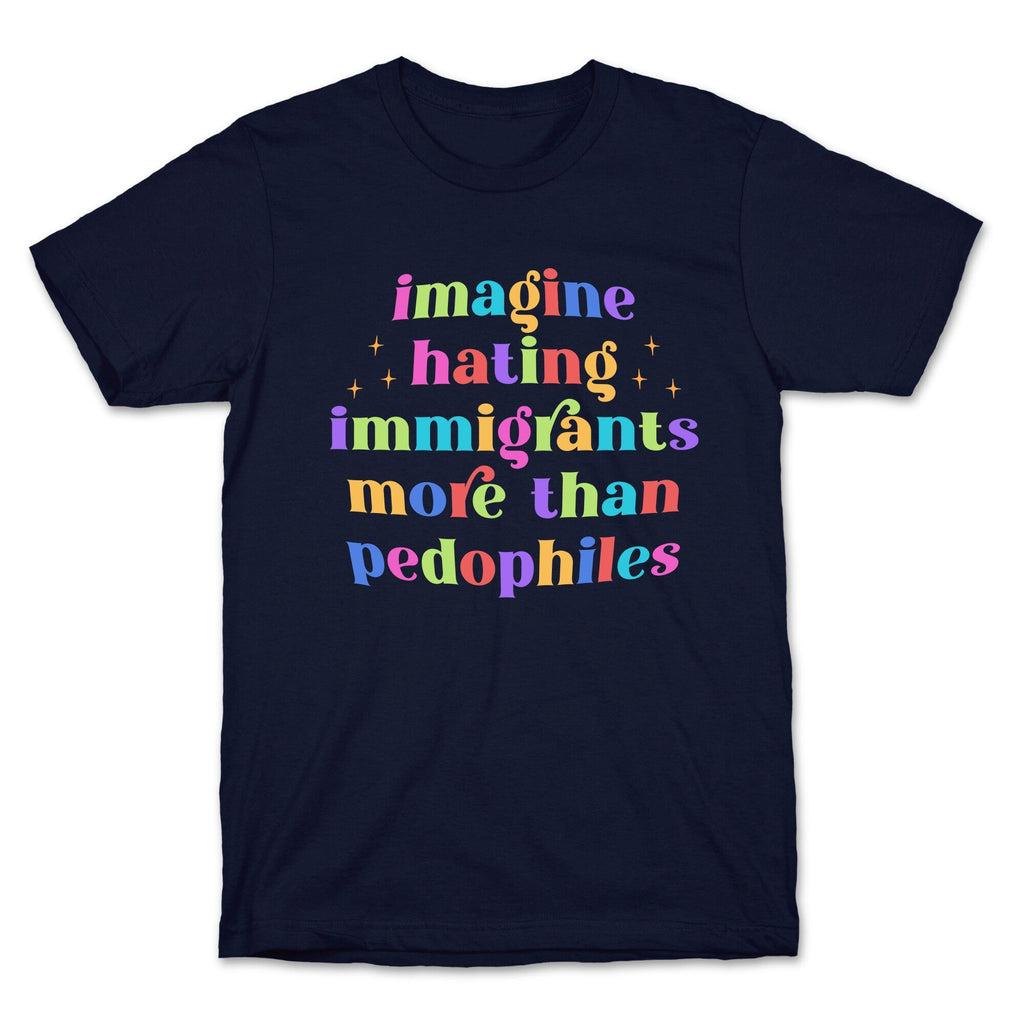 Imagine Hating Immigrants - Adult & Kids T-Shirts, Sweatshirts & Hoodies apparel design preview 1