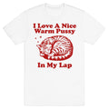 I Love A Nice Warm Pussy In My Lap - Adult & Kids T-Shirts, Sweatshirts & Hoodies apparel design preview 1