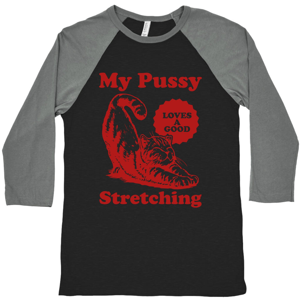 My Pussy Loves A Good Stretching Baseball - Adult & Kids T-Shirts, Sweatshirts & Hoodies apparel design preview 1