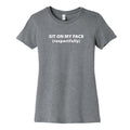 Sit On My Face Womens Cotton - Adult & Kids T-Shirts, Sweatshirts & Hoodies apparel design preview 1