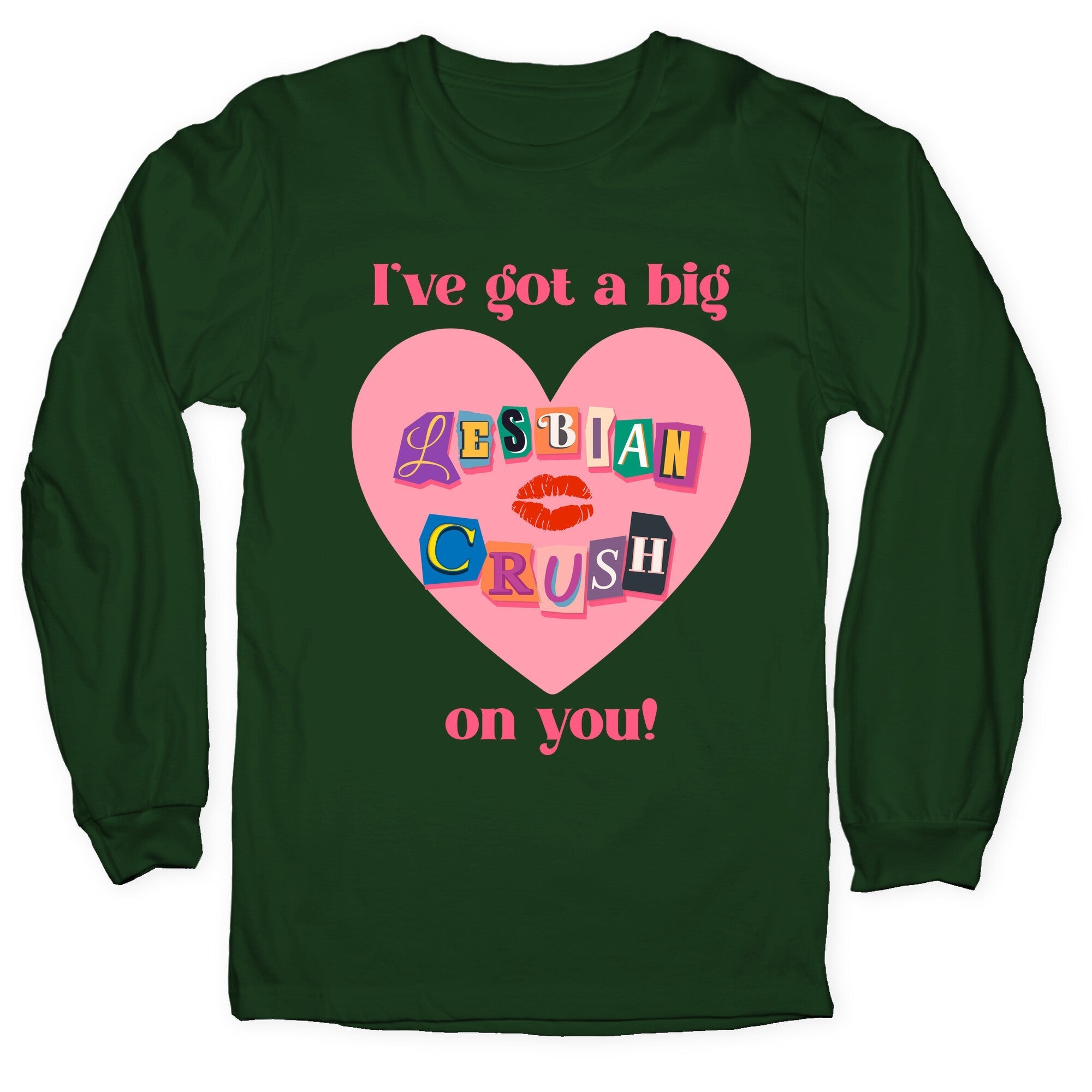 Ive Got A Big Lesbian Crush On You - Adult & Kids T-Shirts, Sweatshirts & Hoodies apparel design preview 1