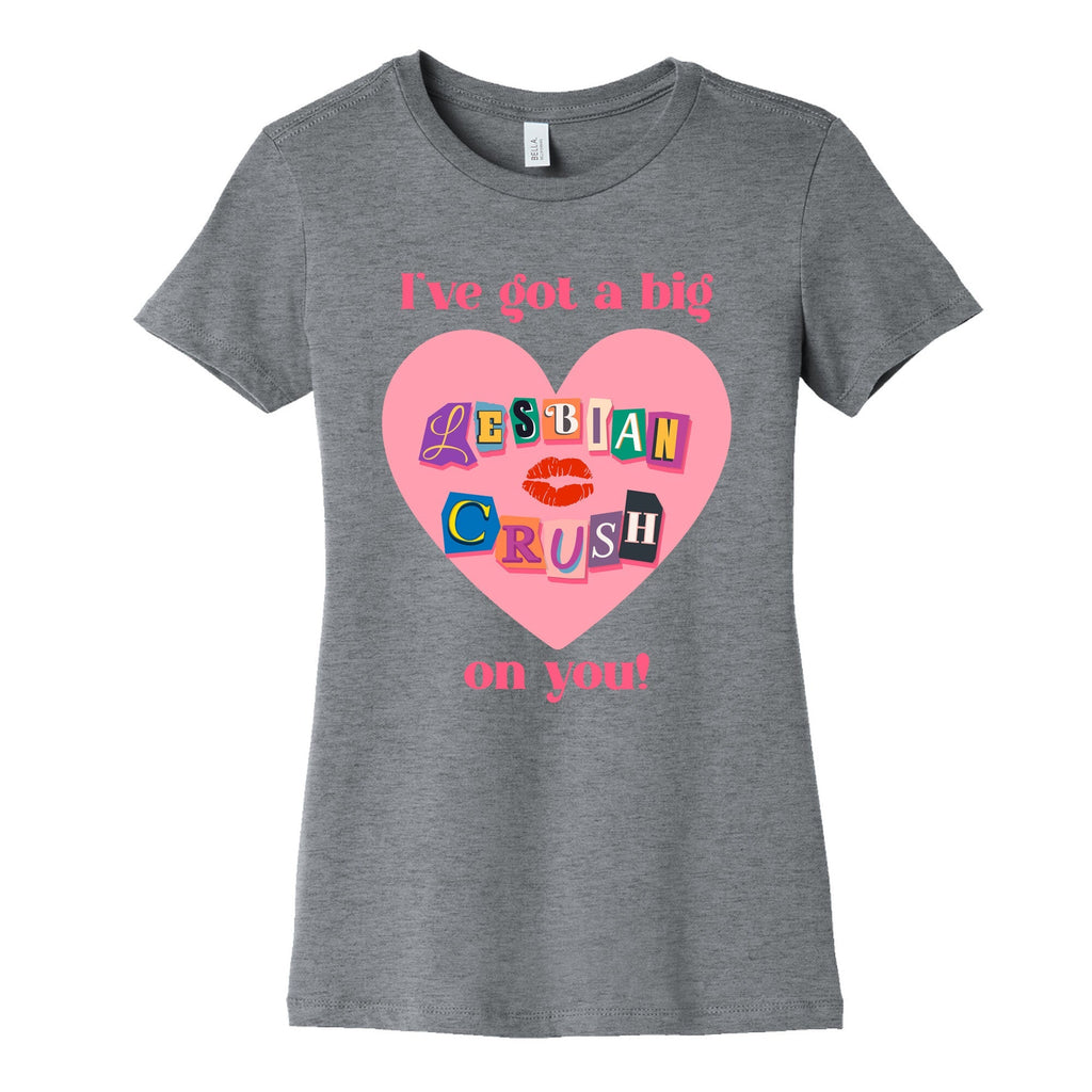 Ive Got A Big Lesbian Crush On You Womens Cotton - Adult & Kids T-Shirts, Sweatshirts & Hoodies apparel design preview 1