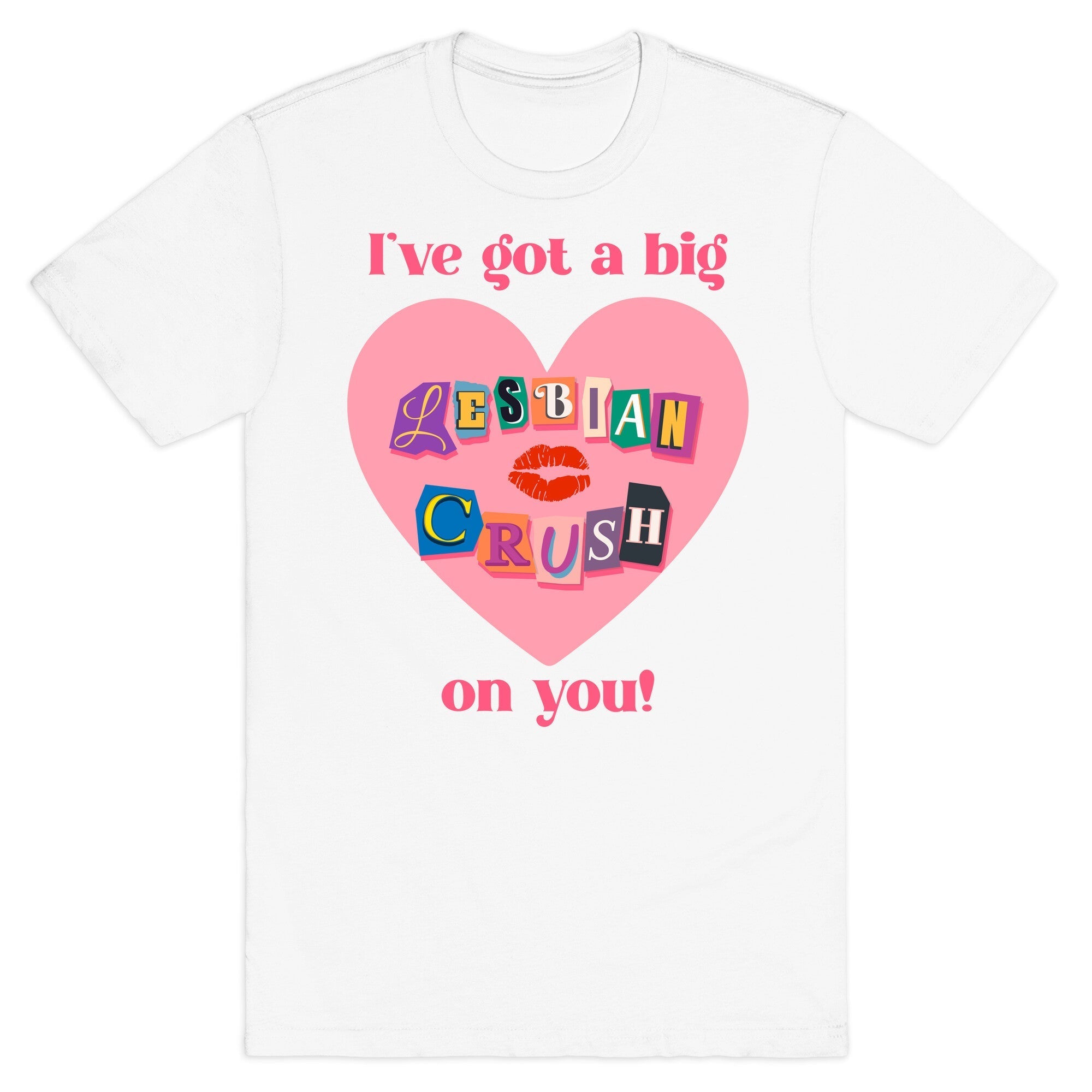 Ive Got A Big Lesbian Crush On You - Adult & Kids T-Shirts, Sweatshirts & Hoodies apparel design preview 1