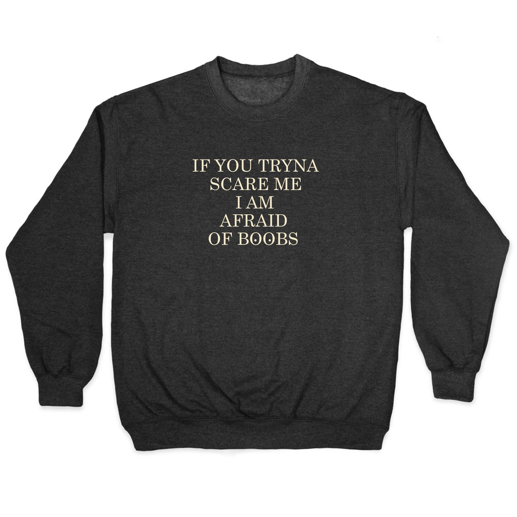 Afraid Of Boobs Crewneck - Adult & Kids T-Shirts, Sweatshirts & Hoodies apparel design preview 1