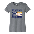 No Ice In Our Community Womens Cotton - Adult & Kids T-Shirts, Sweatshirts & Hoodies apparel design preview 1