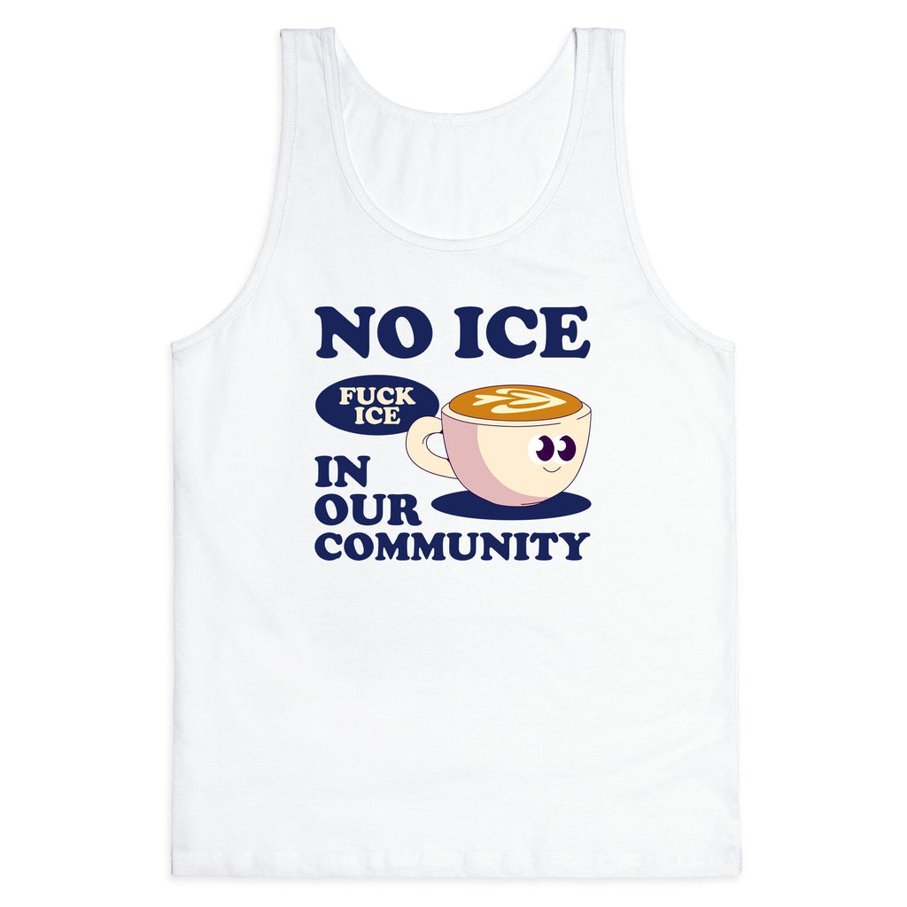 No Ice In Our Community Tank Top - Adult & Kids T-Shirts, Sweatshirts & Hoodies apparel design preview 1