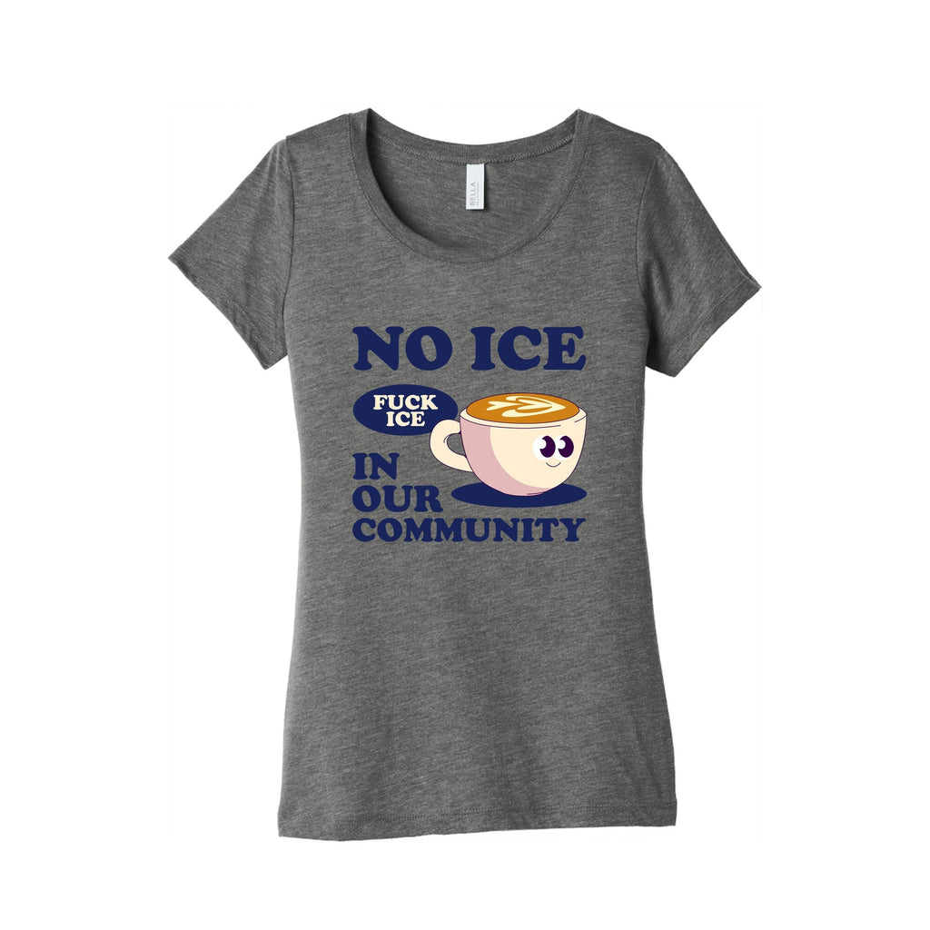 No Ice In Our Community Womens Triblend - Adult & Kids T-Shirts, Sweatshirts & Hoodies apparel design preview 1