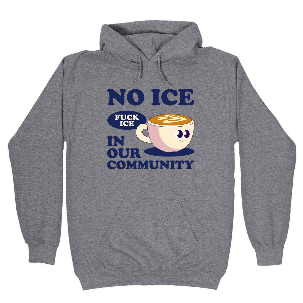 No Ice In Our Community - Adult & Kids T-Shirts, Sweatshirts & Hoodies apparel design preview 1