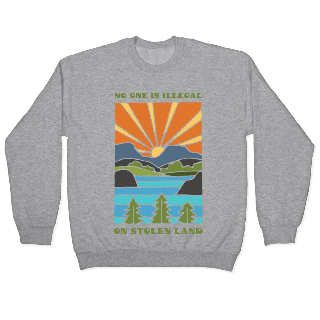 No One Is Illegal On Stolen Land Crewneck - Adult & Kids T-Shirts, Sweatshirts & Hoodies apparel design preview 1