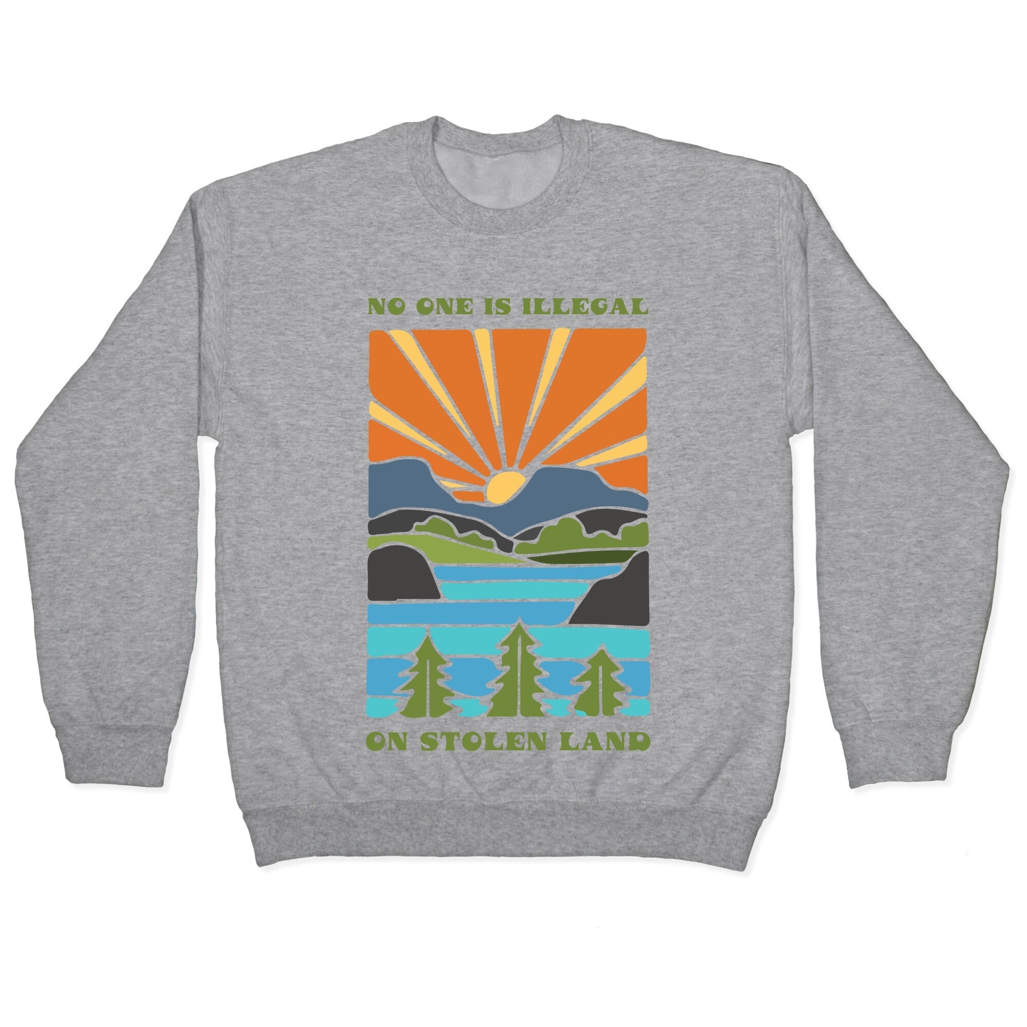 No One Is Illegal On Stolen Land Crewneck - Adult & Kids T-Shirts, Sweatshirts & Hoodies apparel design preview 1