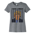 I Have A Dream Womens Cotton - Adult & Kids T-Shirts, Sweatshirts & Hoodies apparel design preview 1