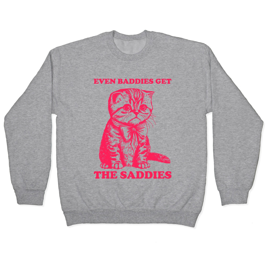 Even Baddies Get The Saddies Crewneck - Adult & Kids T-Shirts, Sweatshirts & Hoodies apparel design preview 1