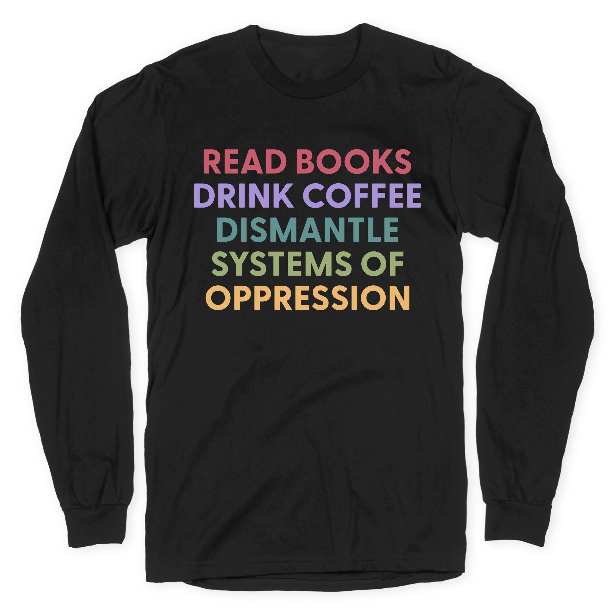 Dismantle Systems Of Oppression - Adult & Kids T-Shirts, Sweatshirts & Hoodies apparel design preview 1