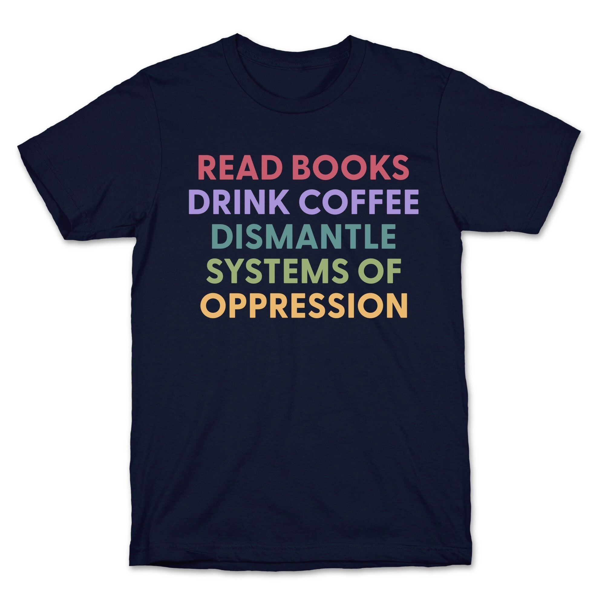 Dismantle Systems Of Oppression - Adult & Kids T-Shirts, Sweatshirts & Hoodies apparel design preview 1