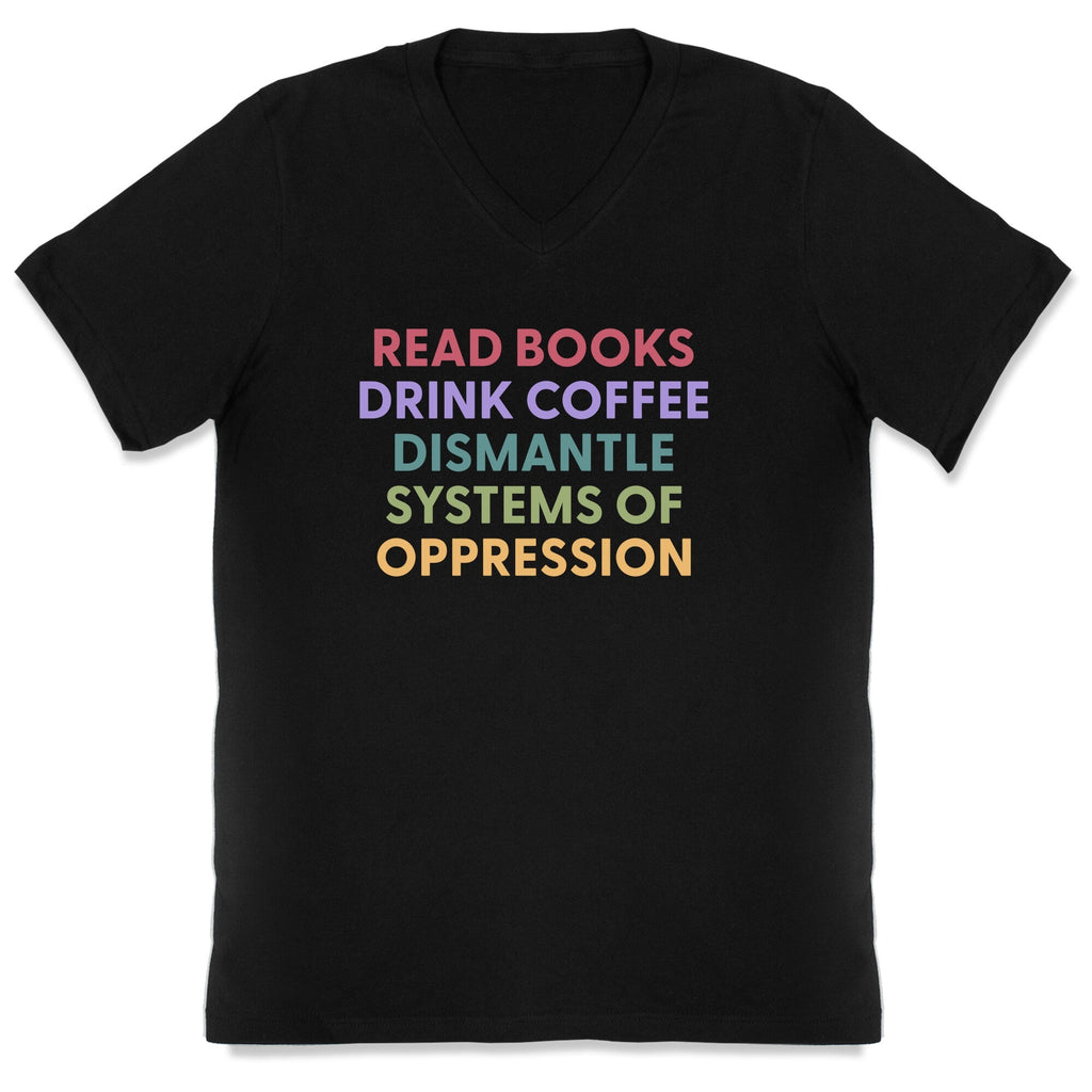 Dismantle Systems Of Oppression V-Neck - Adult & Kids T-Shirts, Sweatshirts & Hoodies apparel design preview 1