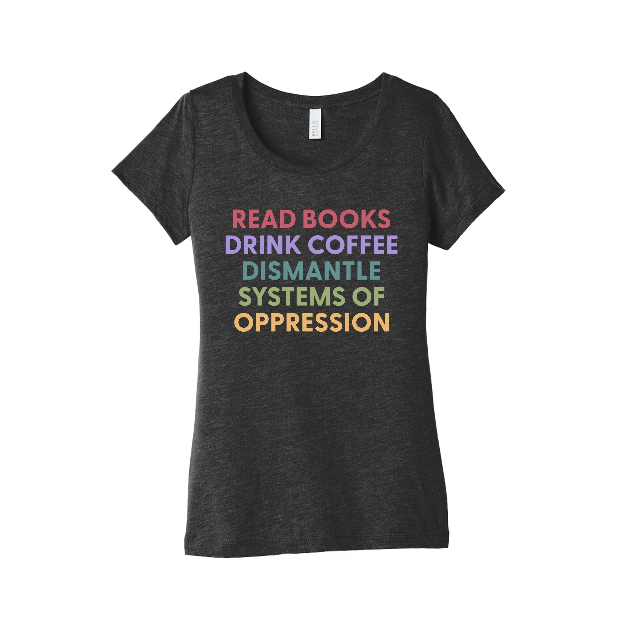 Dismantle Systems Of Oppression Womens Triblend - Adult & Kids T-Shirts, Sweatshirts & Hoodies apparel design preview 1