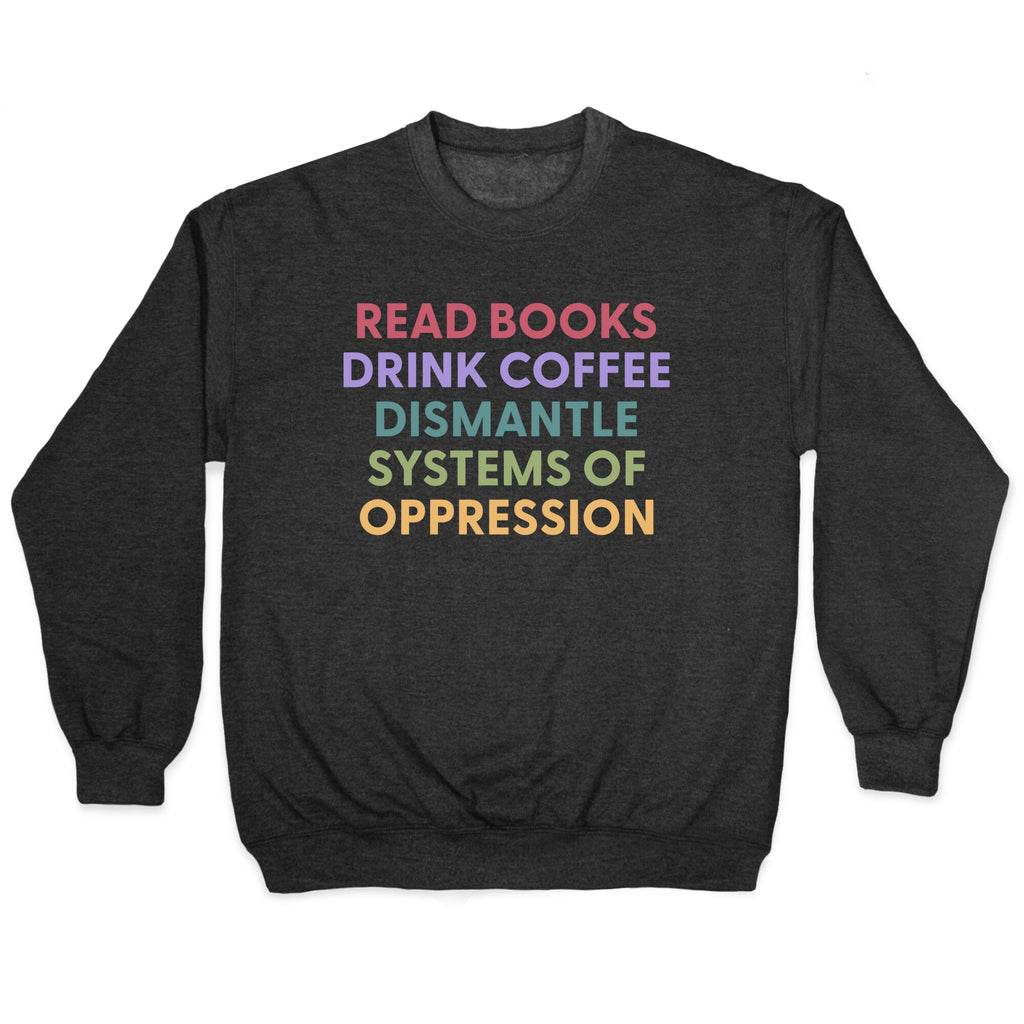 Dismantle Systems Of Oppression Crewneck - Adult & Kids T-Shirts, Sweatshirts & Hoodies apparel design preview 1
