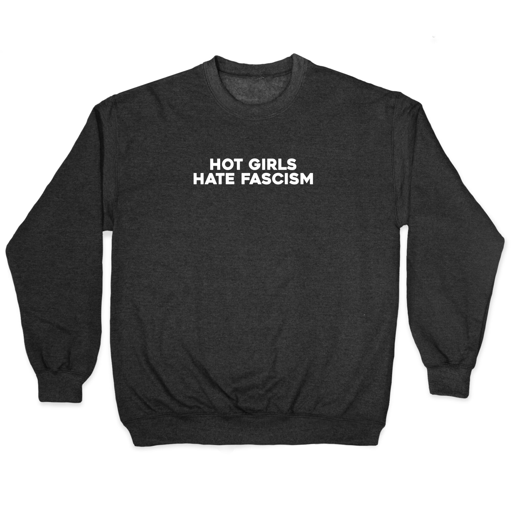 Hot Girls Hate Fascism Crewneck - Adult & Kids T-Shirts, Sweatshirts & Hoodies apparel design preview 1