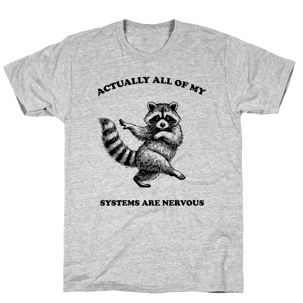 All Of My Systems Are Nervous - Adult & Kids T-Shirts, Sweatshirts & Hoodies apparel design preview 1