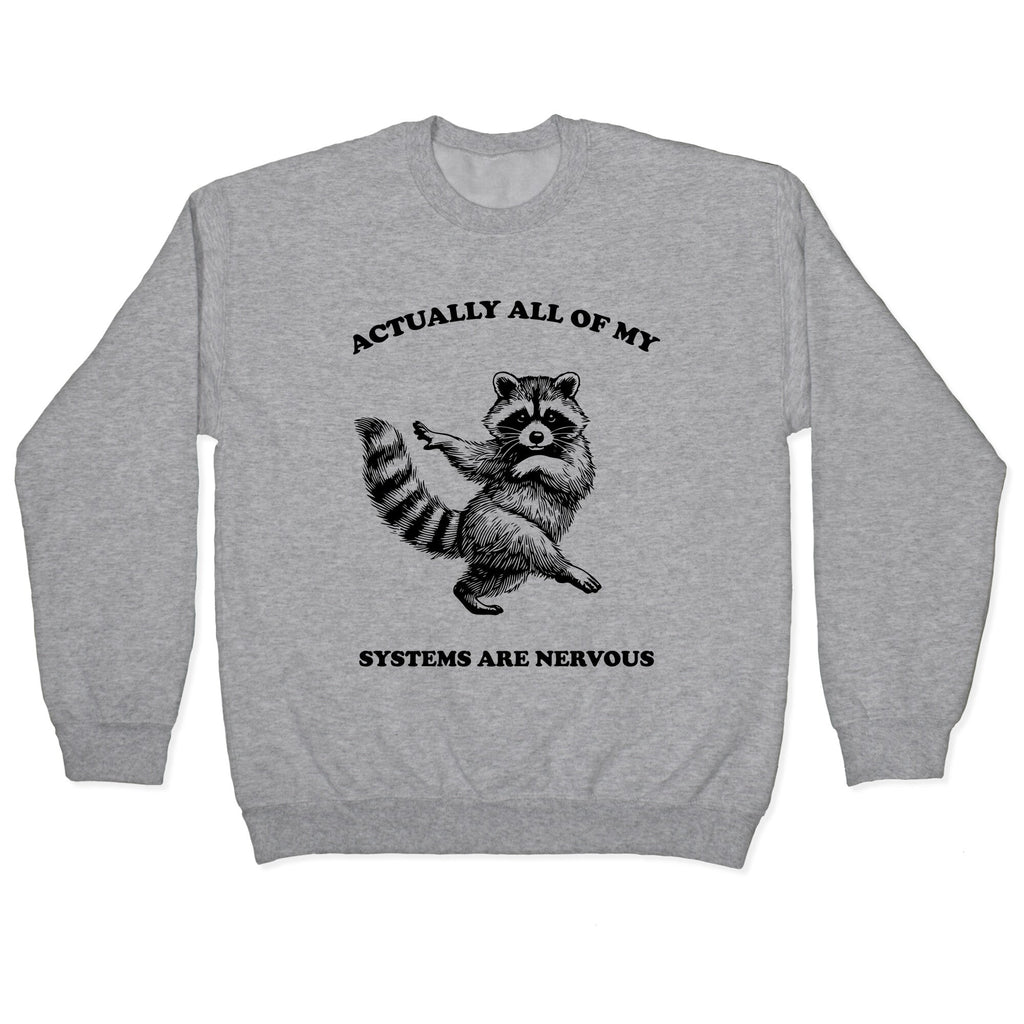 All Of My Systems Are Nervous Crewneck - Adult & Kids T-Shirts, Sweatshirts & Hoodies apparel design preview 1