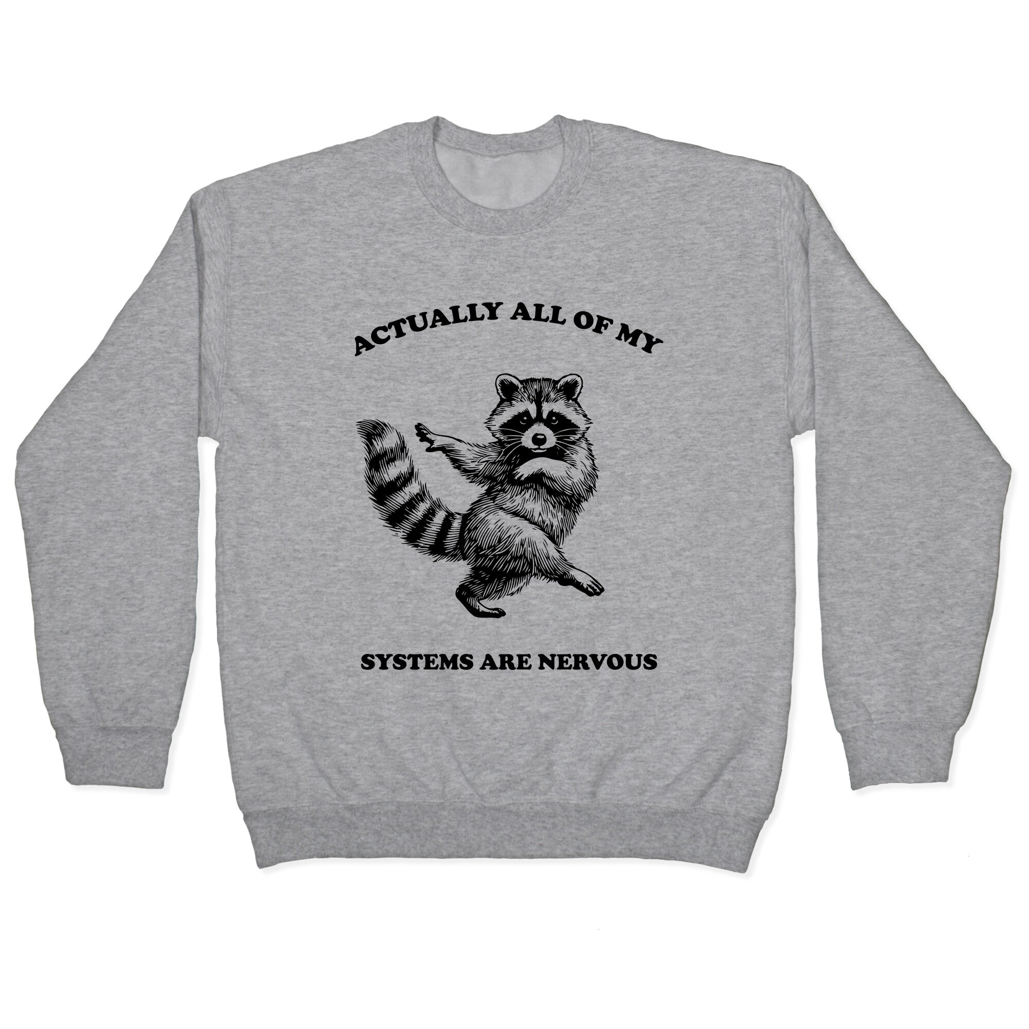 All Of My Systems Are Nervous Crewneck - Adult & Kids T-Shirts, Sweatshirts & Hoodies apparel design preview 1