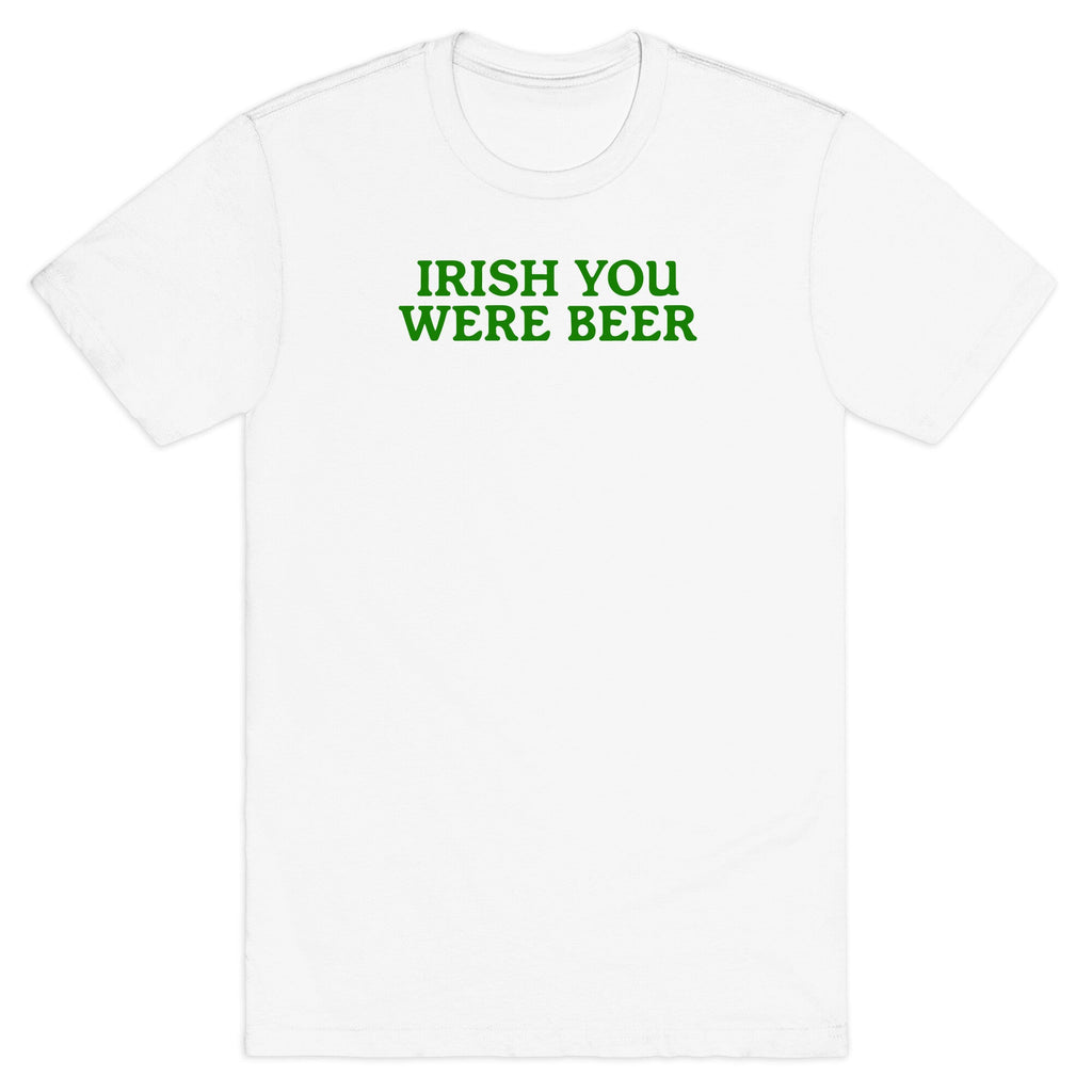 Irish You Were Beer - Adult & Kids T-Shirts, Sweatshirts & Hoodies apparel design preview 1