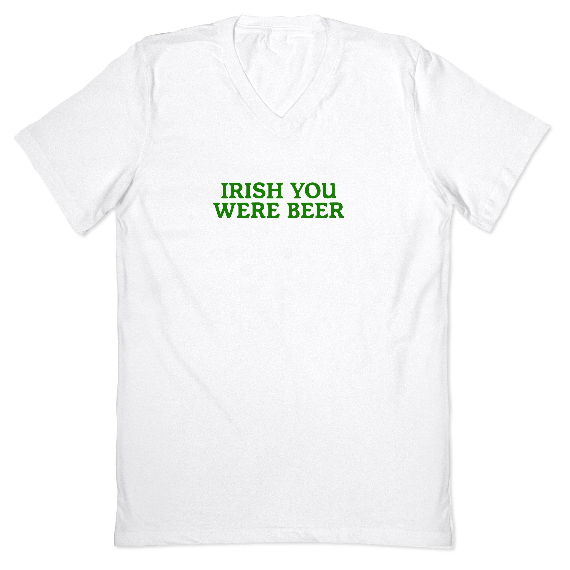 Irish You Were Beer V-Neck - Adult & Kids T-Shirts, Sweatshirts & Hoodies apparel design preview 1
