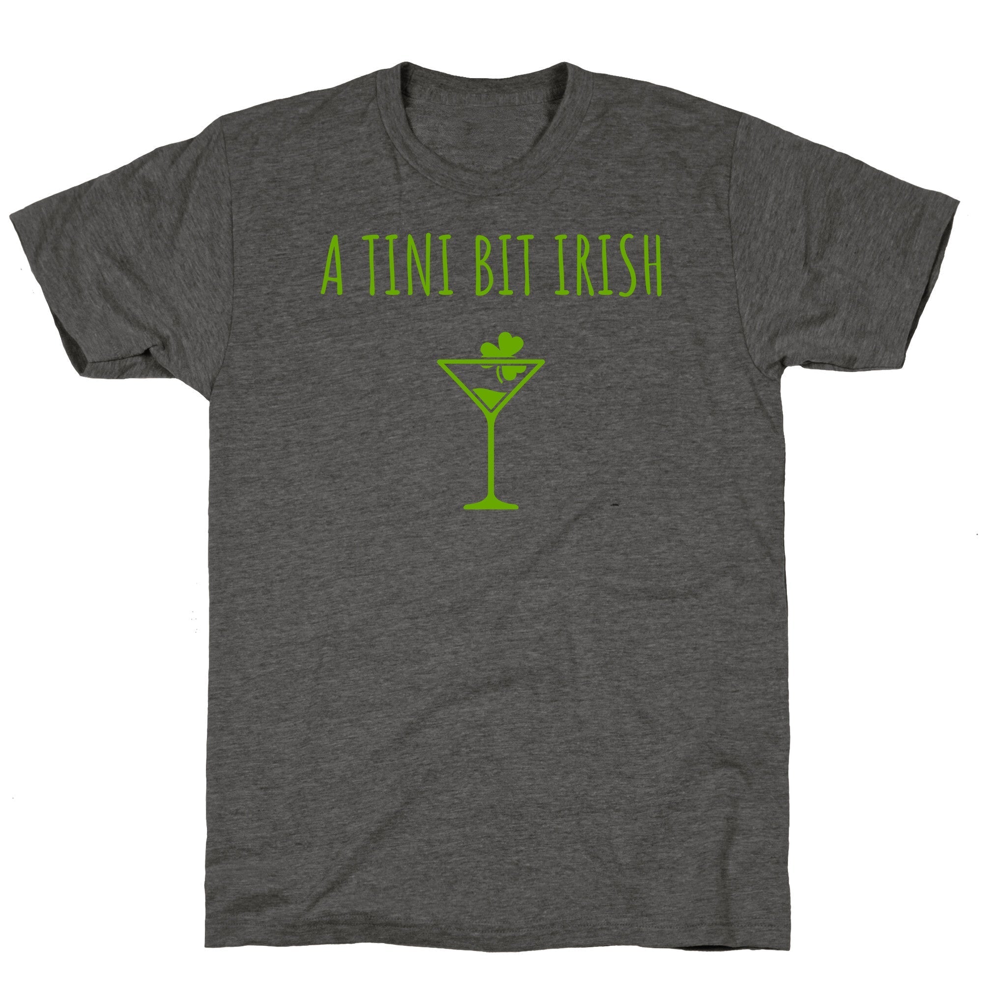 A Tini Bit Irish Unisex Triblend - Adult & Kids T-Shirts, Sweatshirts & Hoodies apparel design preview 1