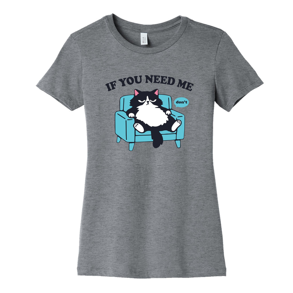 If You Need Me Dont Womens Cotton - Adult & Kids T-Shirts, Sweatshirts & Hoodies apparel design preview 1