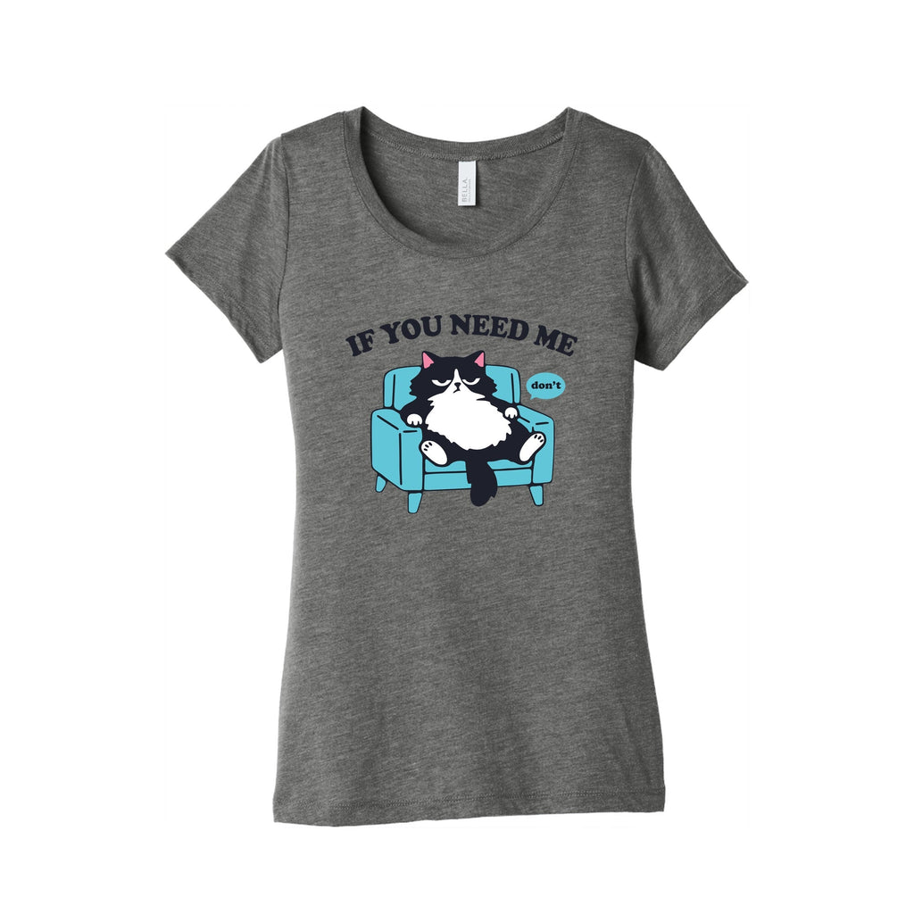 If You Need Me Dont Womens Triblend - Adult & Kids T-Shirts, Sweatshirts & Hoodies apparel design preview 1