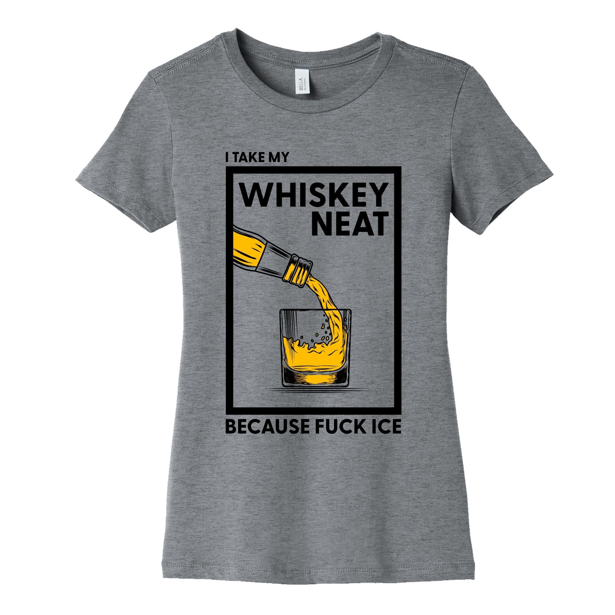I Take My Whiskey Neat Because Fuck ICE Womens Cotton - Adult & Kids T-Shirts, Sweatshirts & Hoodies apparel design preview 1