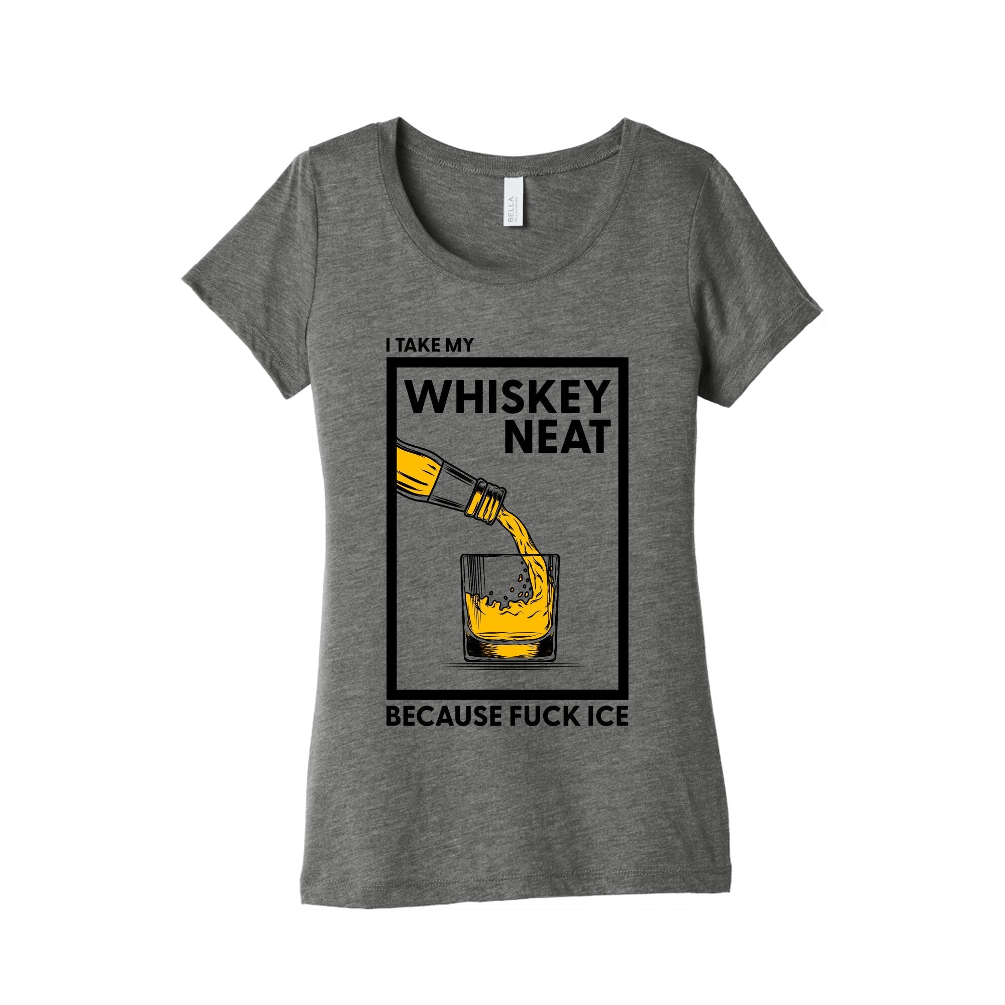 I Take My Whiskey Neat Because Fuck ICE Womens - Adult & Kids T-Shirts, Sweatshirts & Hoodies apparel design preview 1