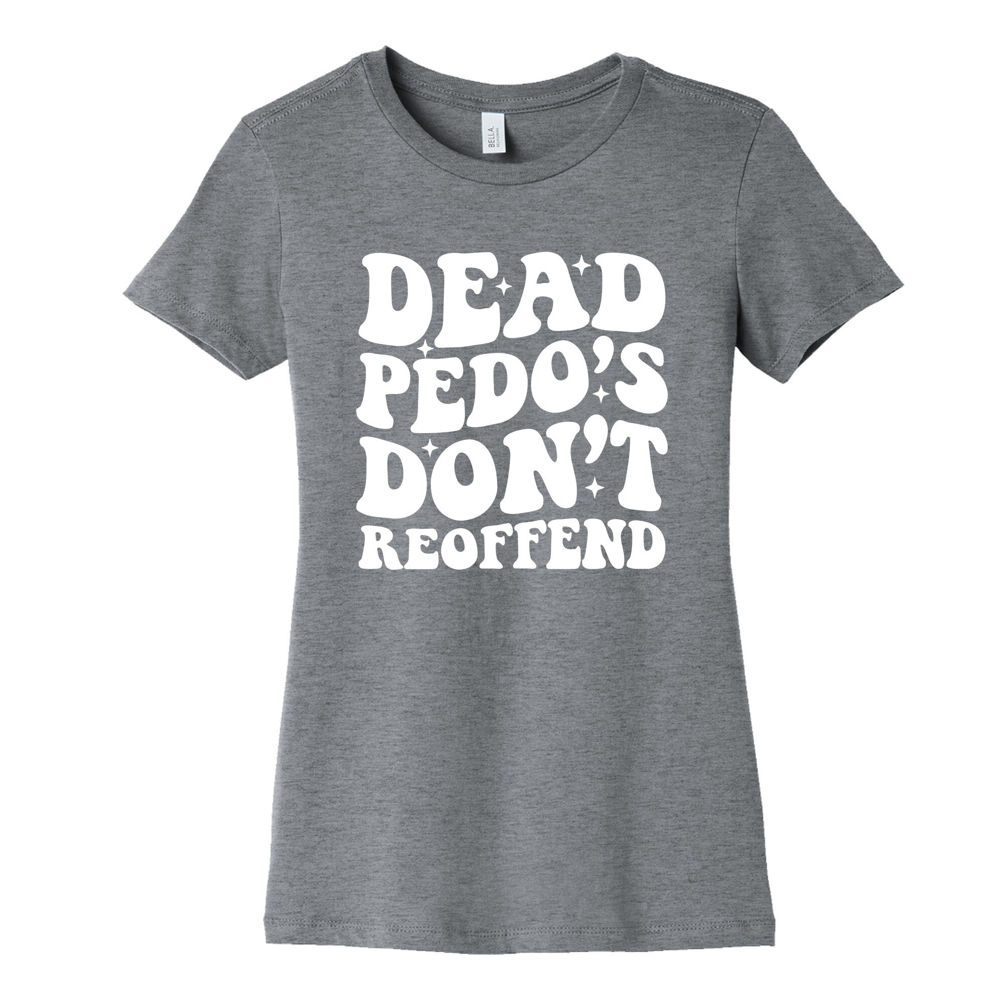 Dead Pedos Dont Reoffend Womens Cotton - Adult & Kids T-Shirts, Sweatshirts & Hoodies apparel design preview 1