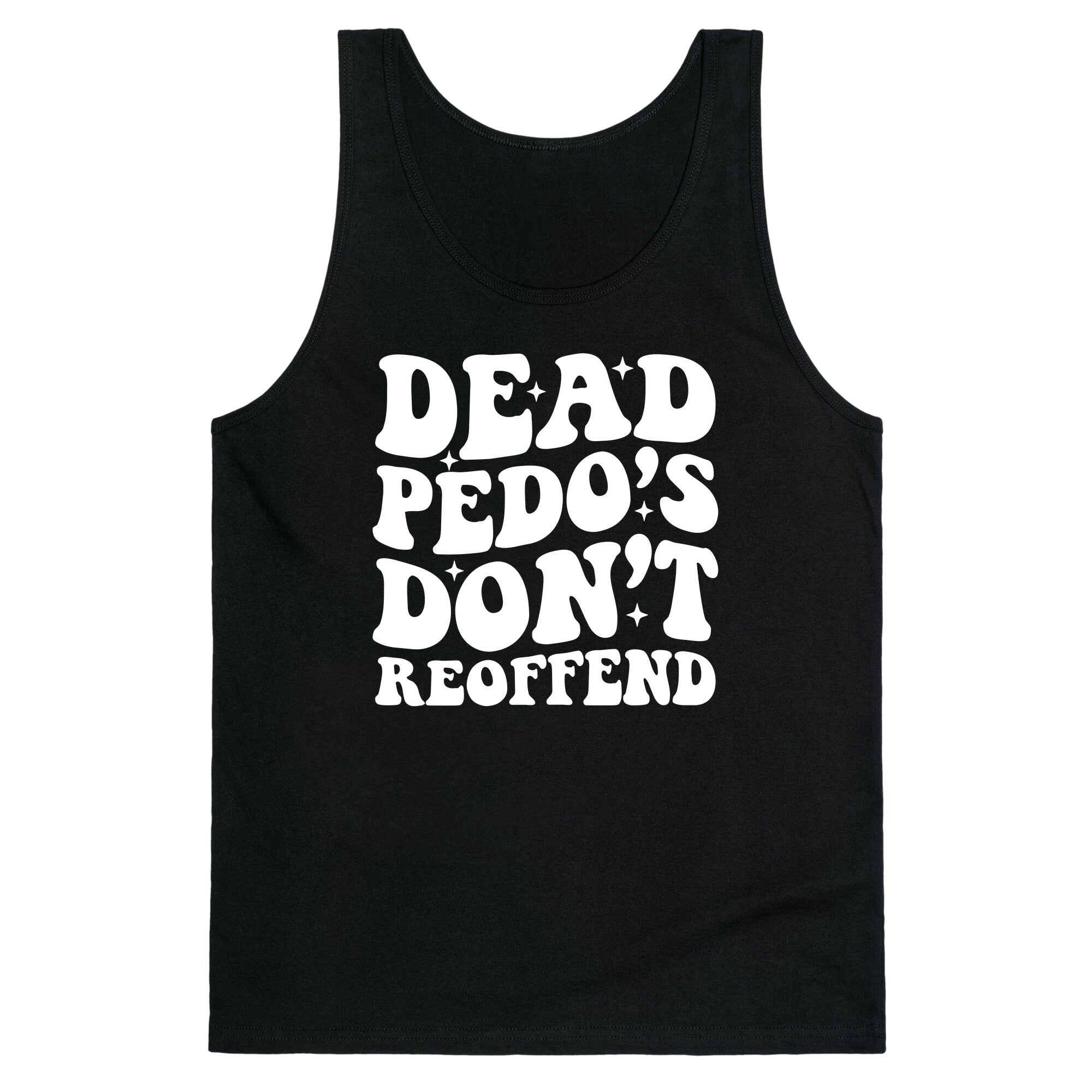Dead Pedos Dont Reoffend Tank Top - Adult & Kids T-Shirts, Sweatshirts & Hoodies apparel design preview 1