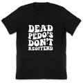 Dead Pedos Dont Reoffend V-Neck - Adult & Kids T-Shirts, Sweatshirts & Hoodies apparel design preview 1
