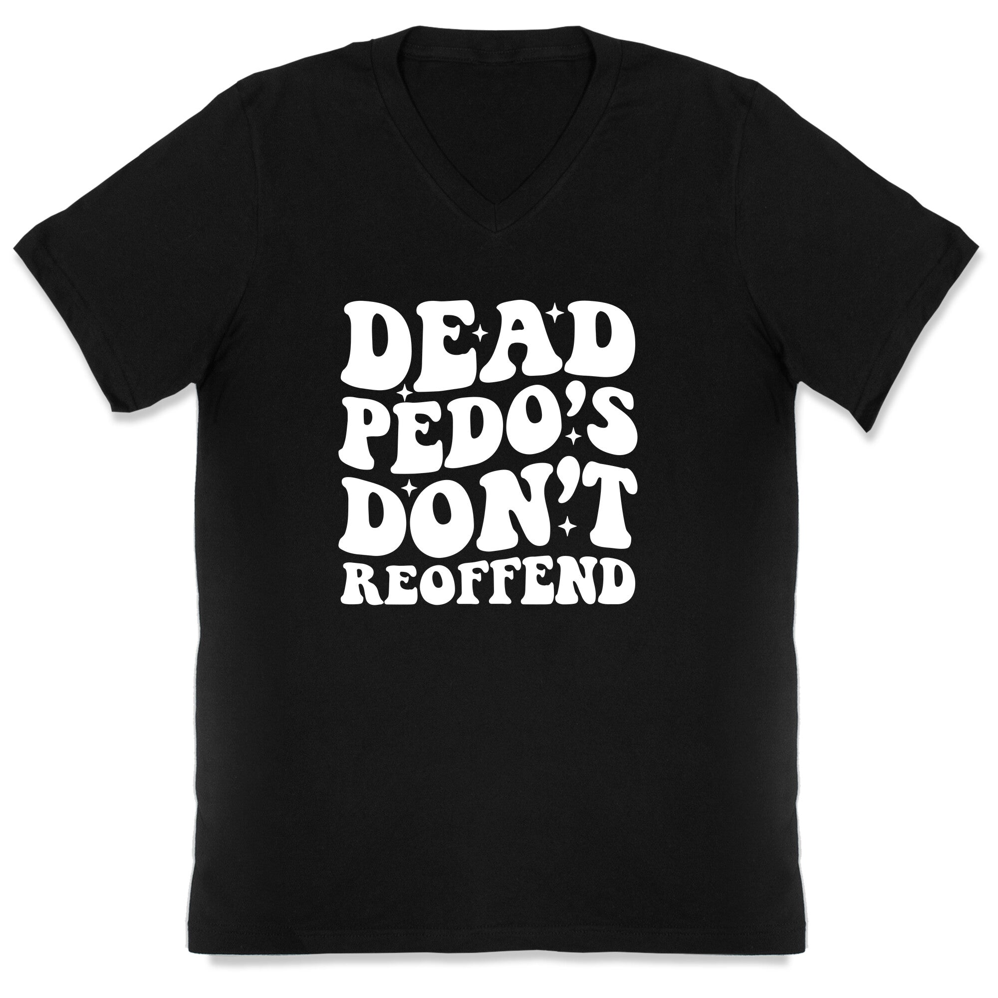 Dead Pedos Dont Reoffend V-Neck - Adult & Kids T-Shirts, Sweatshirts & Hoodies apparel design preview 1