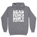 Dead Pedos Dont Reoffend - Adult & Kids T-Shirts, Sweatshirts & Hoodies apparel design preview 1