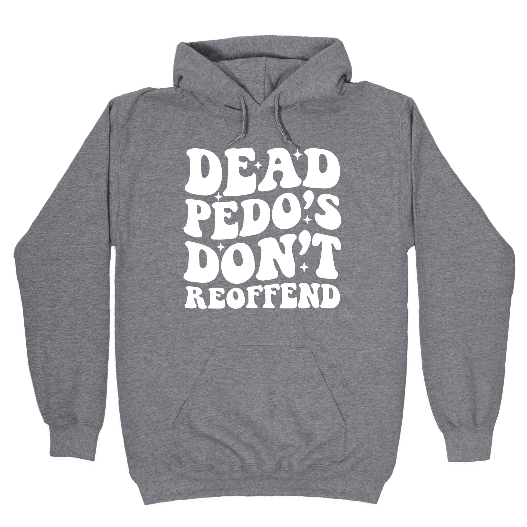 Dead Pedos Dont Reoffend - Adult & Kids T-Shirts, Sweatshirts & Hoodies apparel design preview 1