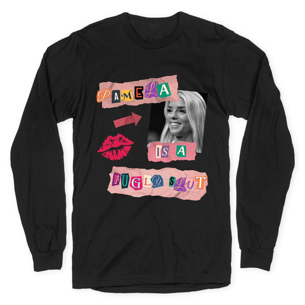 Pamela Is A Fugly Slut - Adult & Kids T-Shirts, Sweatshirts & Hoodies apparel design preview 1