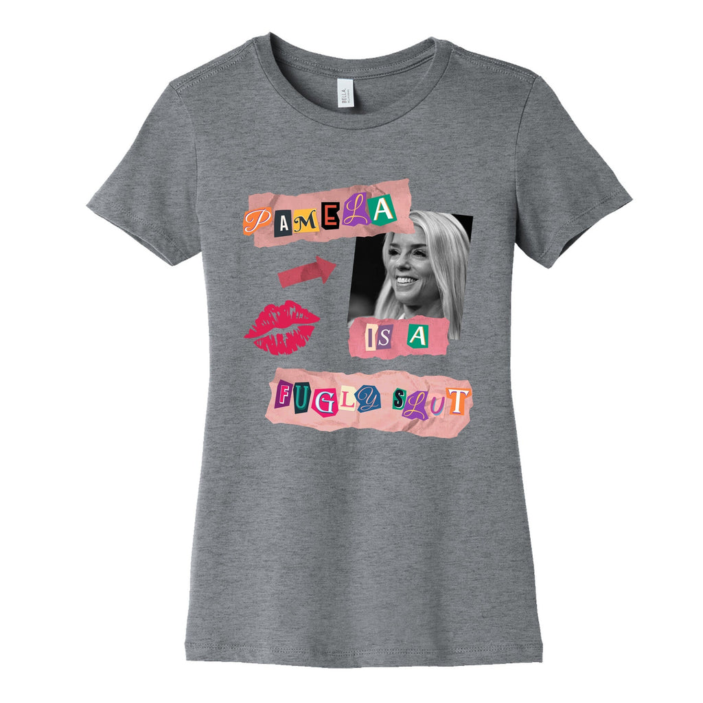 Pamela Is A Fugly Slut Womens Cotton - Adult & Kids T-Shirts, Sweatshirts & Hoodies apparel design preview 1