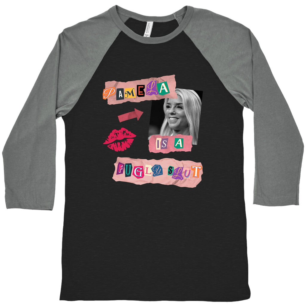 Pamela Is A Fugly Slut Baseball - Adult & Kids T-Shirts, Sweatshirts & Hoodies apparel design preview 1