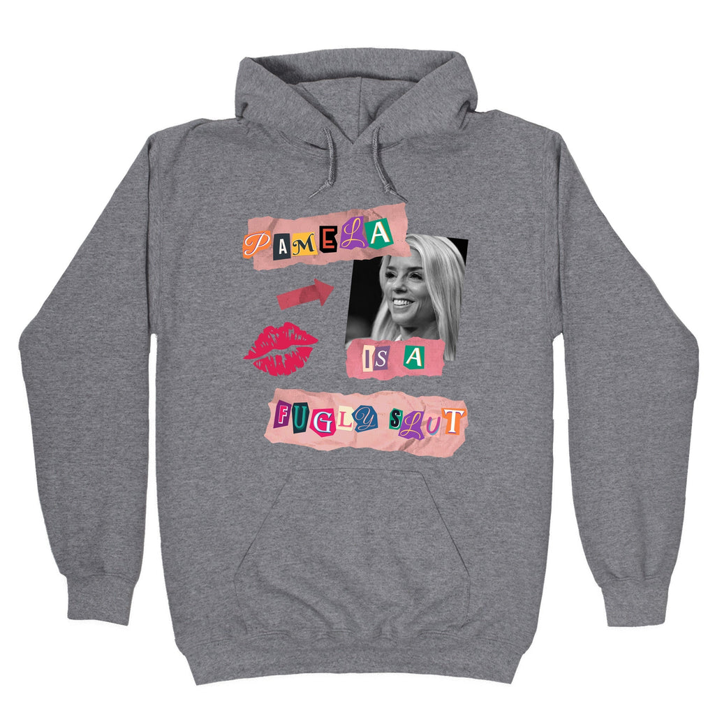 Pamela Is A Fugly Slut - Adult & Kids T-Shirts, Sweatshirts & Hoodies apparel design preview 1