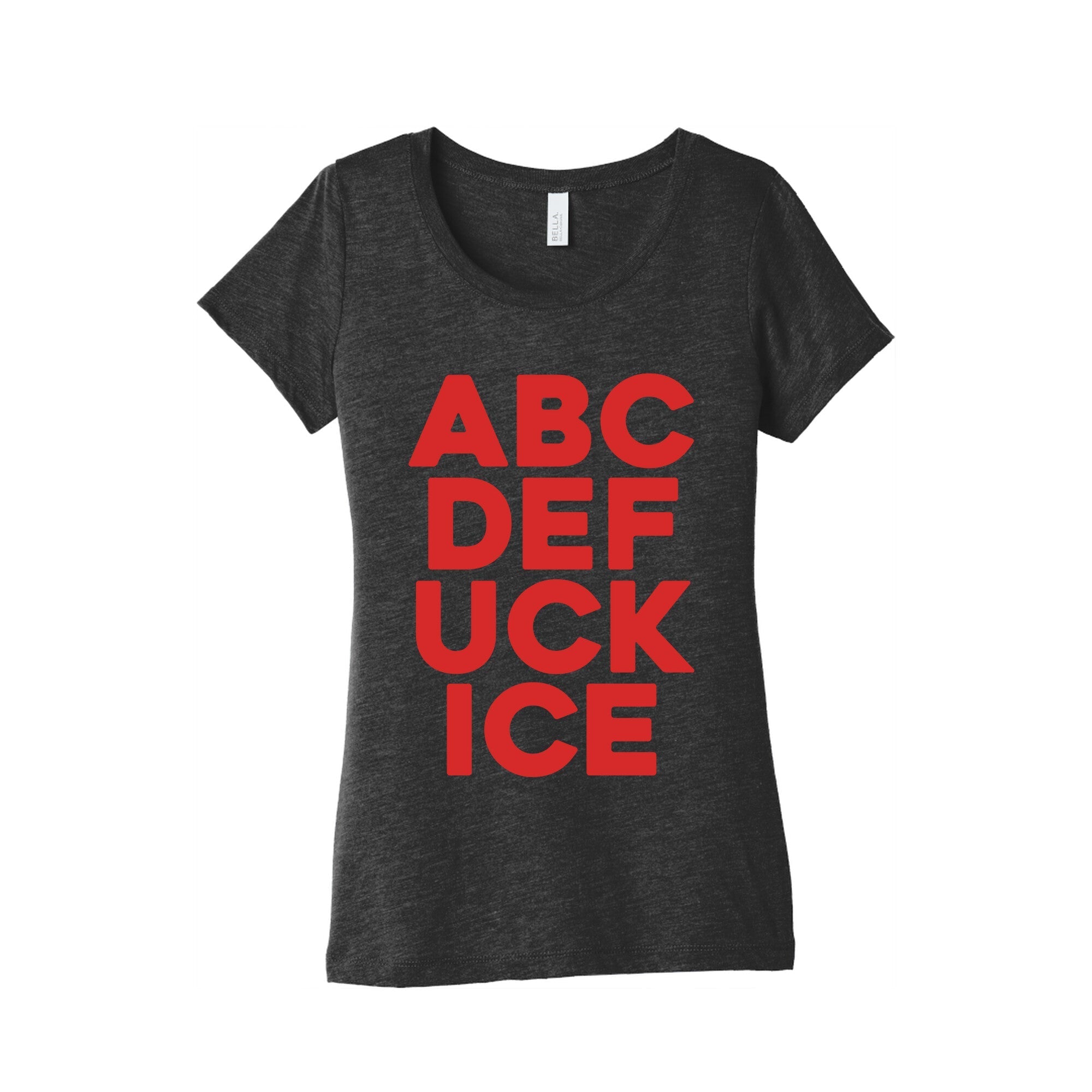 Fuck ICE Alphabet Womens Triblend - Adult & Kids T-Shirts, Sweatshirts & Hoodies apparel design preview 1